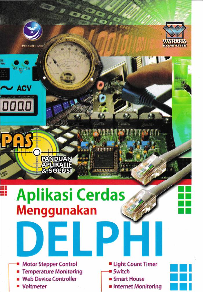 Panduan Aplikatif Dan Solusi Aplikasi Cerdas Menggunakan Delphi