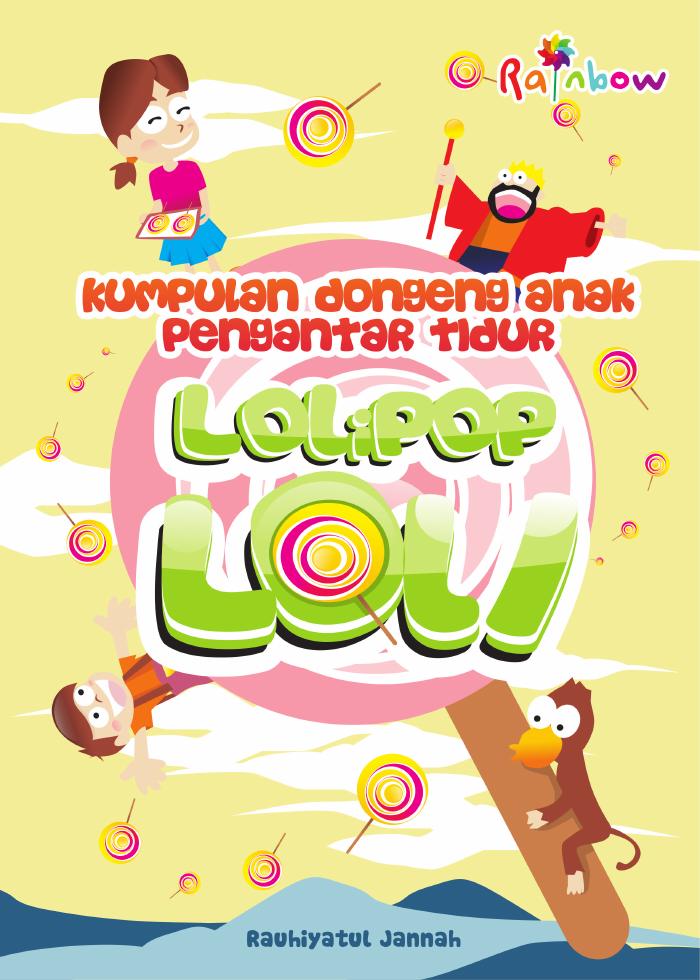 Kumpulan Dongeng Anak Pengantar Tidur: Lolipop Loli