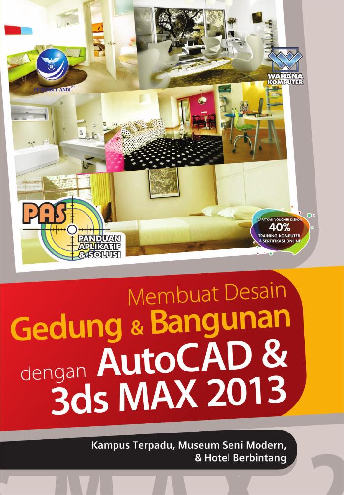 Panduan Aplikatif dan Solusi Membuat Desain Gedung dan Bangunan dengan AutoCAD dan 3ds Max 2013