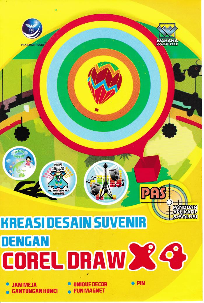 Panduan Aplikatif Dan Solusi Kreasi Desain Suvenir Dengan CorelDraw X4