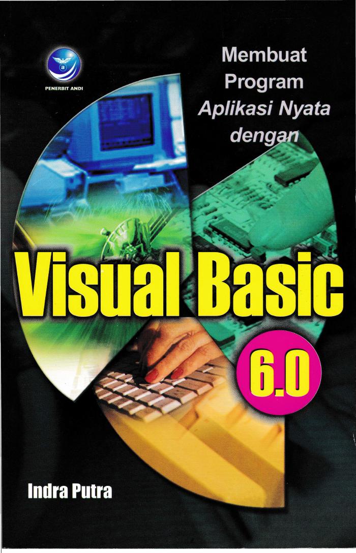 Membuat Program Aplikasi Nyata Dengan Visual Basic 6.0