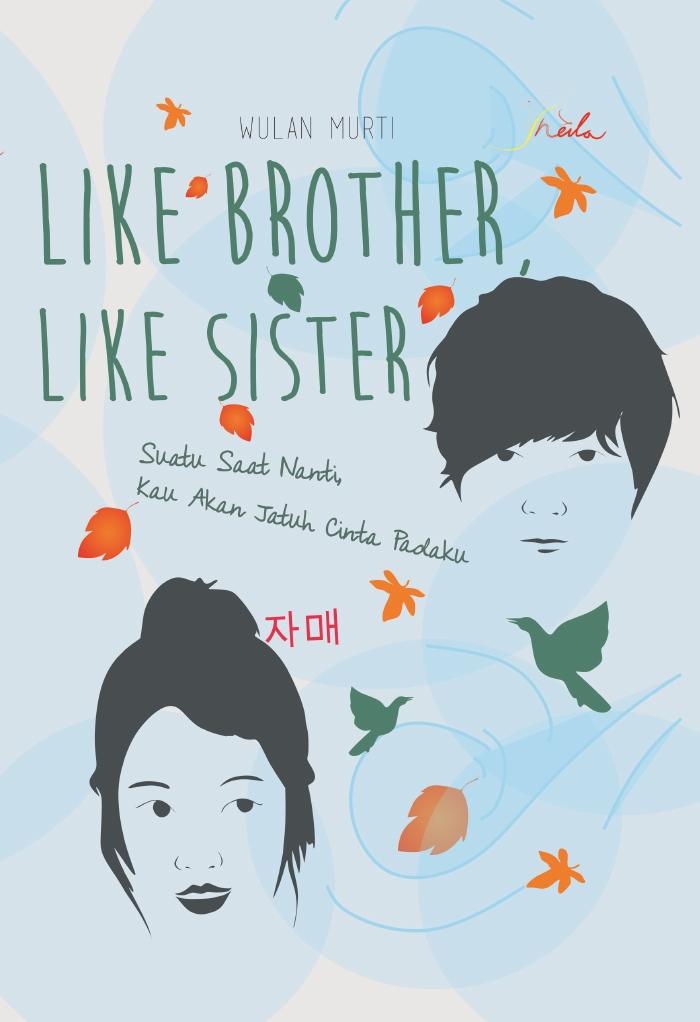 Like Brother, Like Sister – Suatu Saat Nanti, Kau akan Jatuh Cinta Padaku