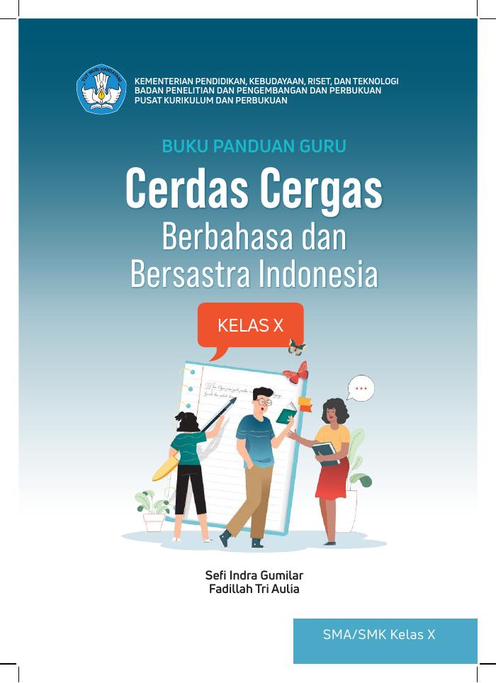 BUKU PANDUAN GURU KELAS X Cerdas Cergas Berbahasa dan Berbahasa dan Bersastra Indonesia