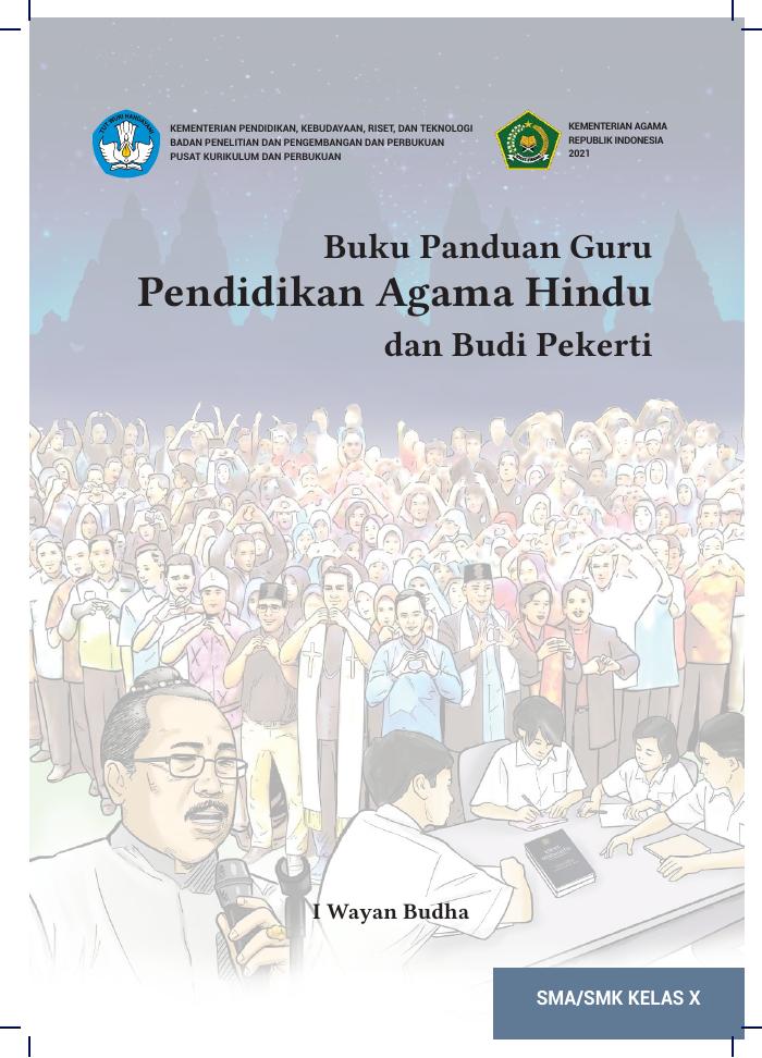 Buku Panduan Guru Pendidikan Agama Hindu dan Budi Pekerti SMA/SMK KELAS X