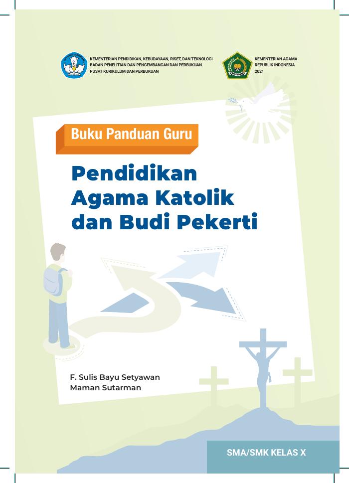 Buku Panduan Guru Pendidikan Agama Katolik dan Budi Pekerti SMA/SMK KELAS X