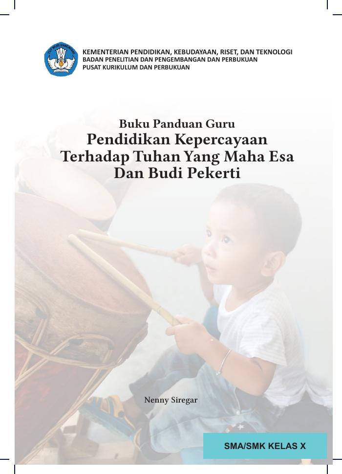 Buku Panduan Guru Pendidikan Kepercayaan Terhadap Tuhan Yang Maha Esa  Dan Budi Pekerti SMA/SMK KELAS X