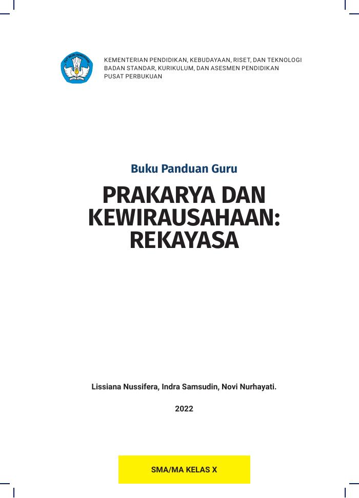 Buku Panduan Guru Prakarya dan Kewirausahaan: Rekayasa untuk SMA/MA Kelas X