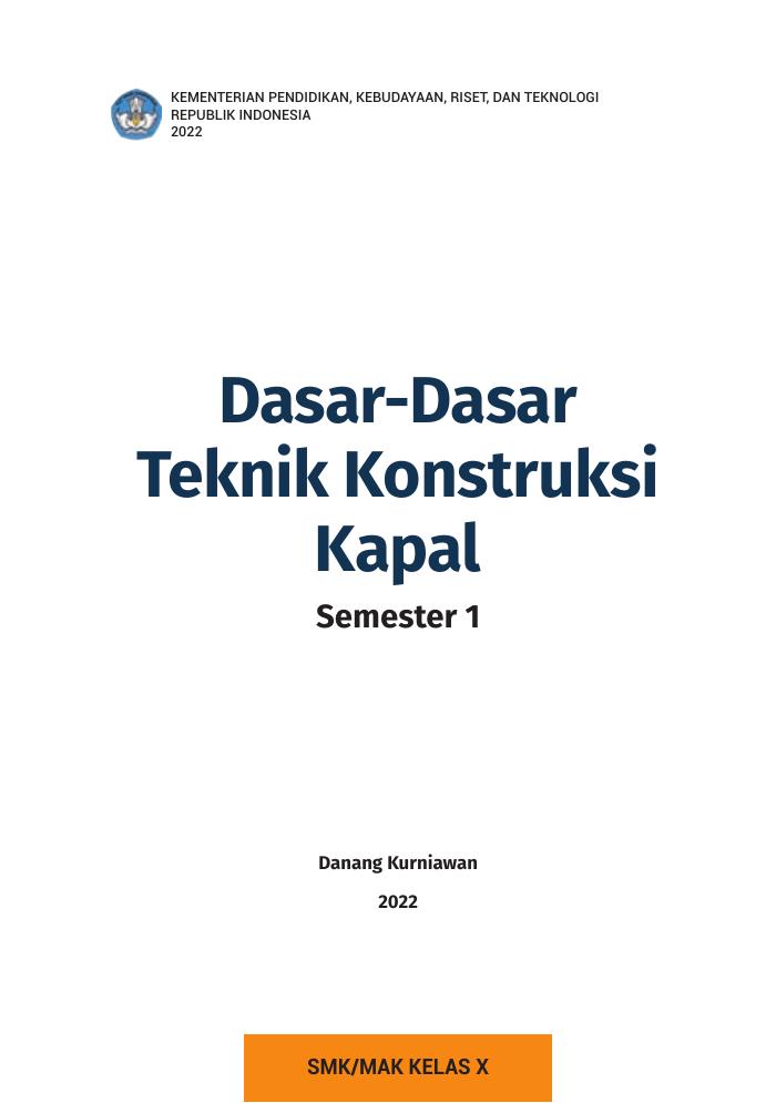 Dasar-Dasar Teknik Konstruksi Kapal Untuk SMK/MAK Kelas X Semester 1