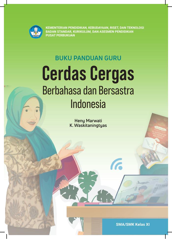 Buku Panduan Guru Cerdas Cergas Berbahasa dan Bersastra Indonesia untuk SMA/SMK Kelas XI
