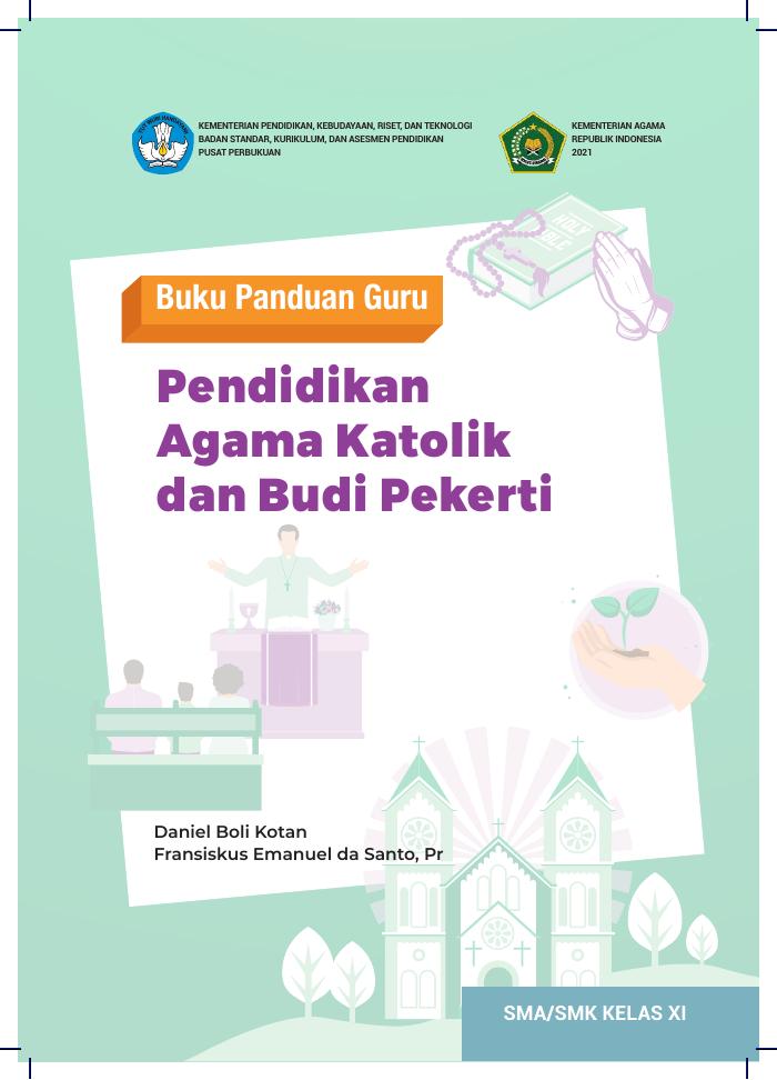 Buku Panduan Guru Pendidikan Agama Katolik dan Budi Pekerti untuk SMA/SMK Kelas XI