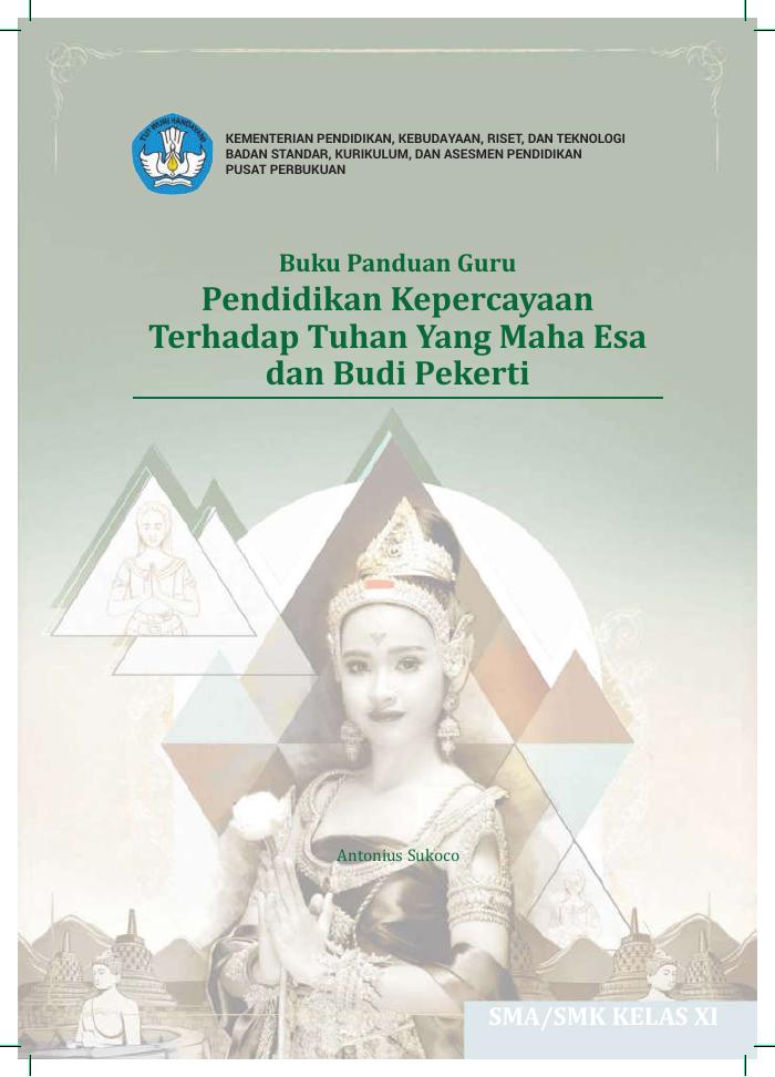 Buku Panduan Guru Kepercayaan Terhadap Tuhan Yang Maha Esa dan Budi Pekerti untuk SMA/SMK Kelas XI