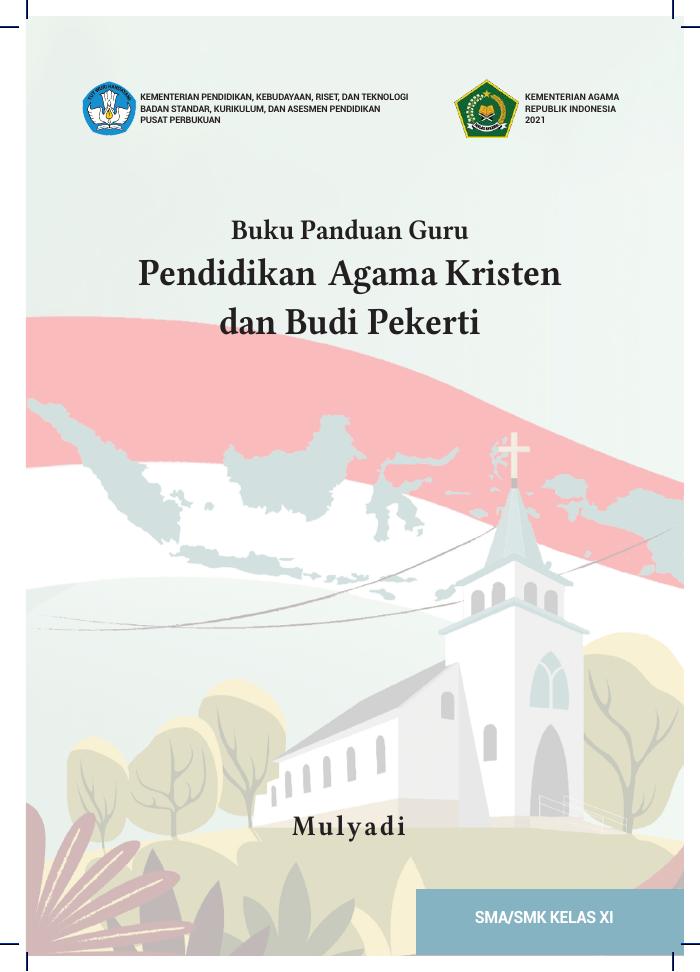 Buku Panduan Guru Pendidikan Agama Kristen dan Budi Pekerti untuk SMA/SMK Kelas XI