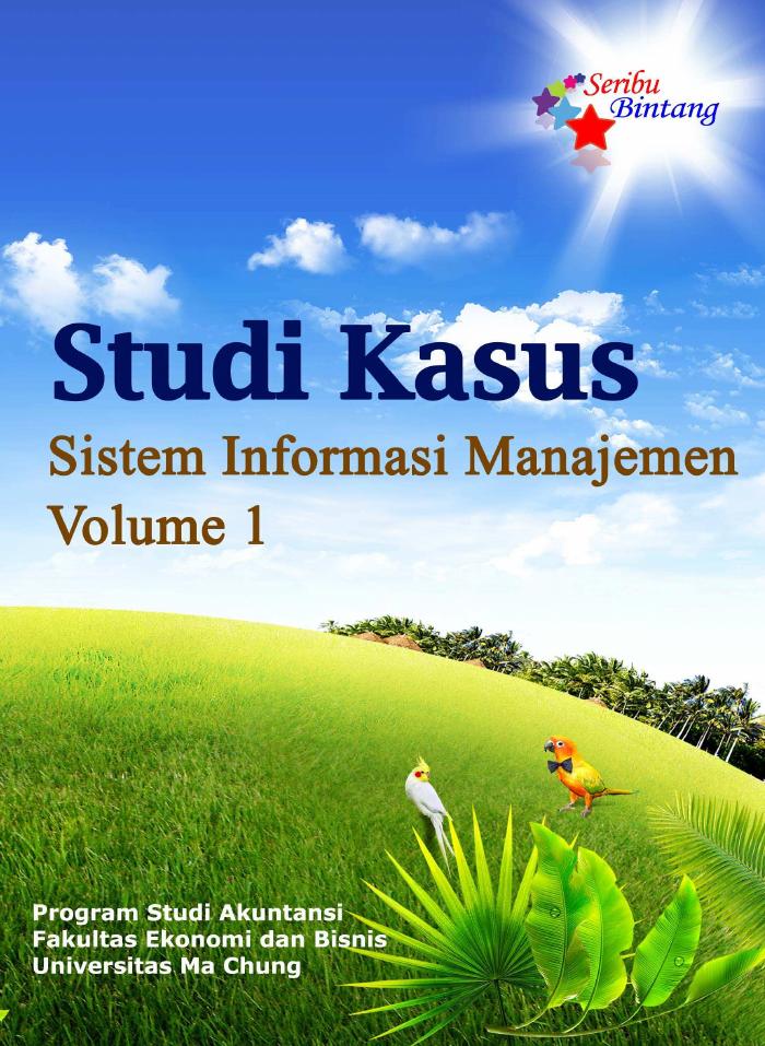 Studi Kasus Sistem Informasi Manajemen Volume 1
