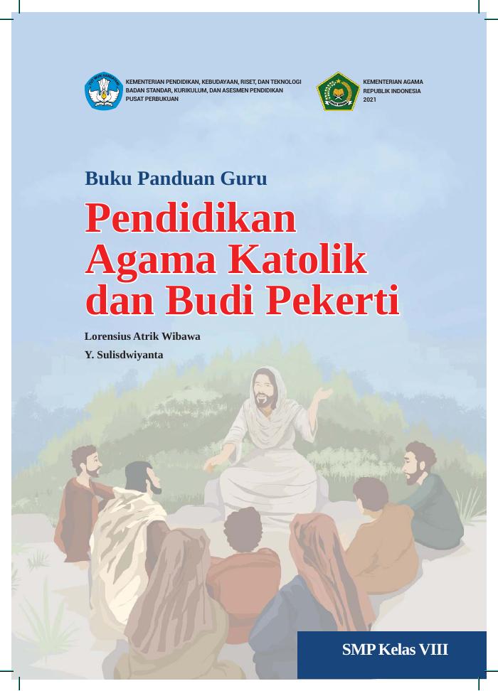 Buku Panduan Guru Pendidikan Agama Katolik dan Budi Pekerti untuk SMP Kelas VIII