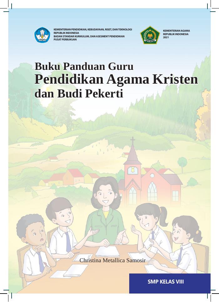Buku Panduan Guru Pendidikan Agama Kristen dan Budi Pekerti untuk Kelas VIII SMP