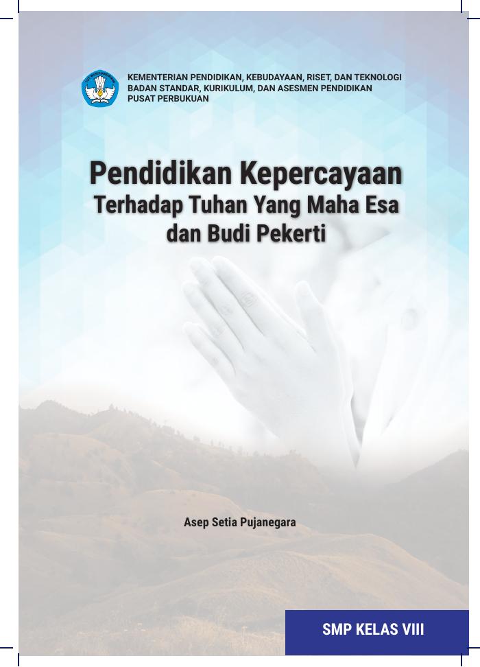 Pendidikan Kepercayaan Terhadap Tuhan Yang Maha Esa dan Budi Pekerti Untuk SMP Kelas VIII