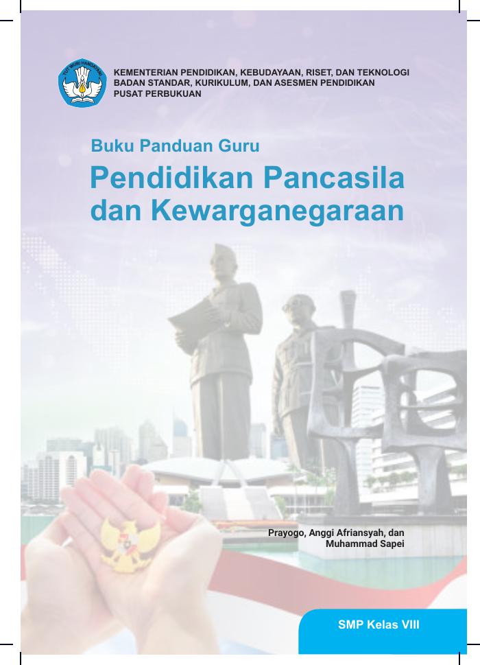 Buku Panduan Guru Pendidikan Pancasila dan Kewarganegaraan  untuk SMP Kelas VIII