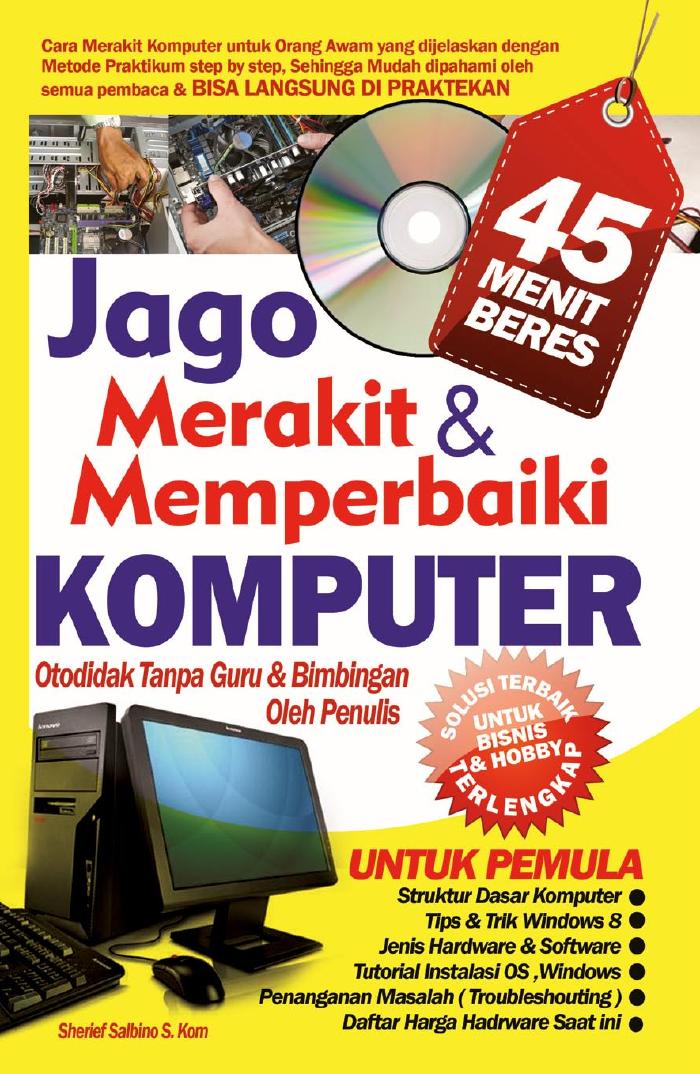 Jago Merakit dan Memperbaiki Komputer Otodidak tanpa Guru _ Bimbingan oleh Penulis