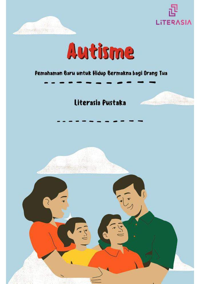 Autisme Pemahaman Baru untuk Hidup Bermakna  bagi Orang Tua