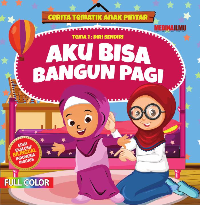 Cerita Tematik Anak Pintar - Aku Bisa Bangun Pagi
