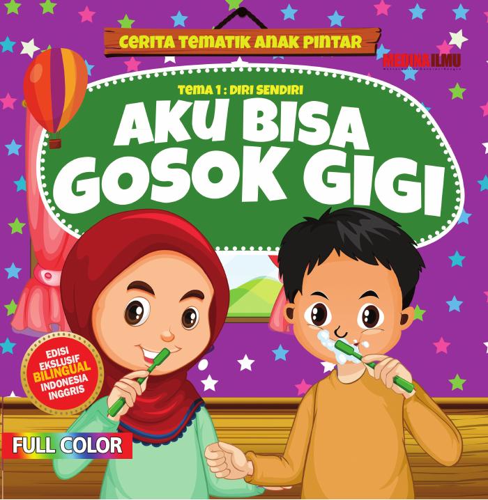 Cerita Tematik Anak Pintar - Aku Bisa Gosok Gigi Sendiri