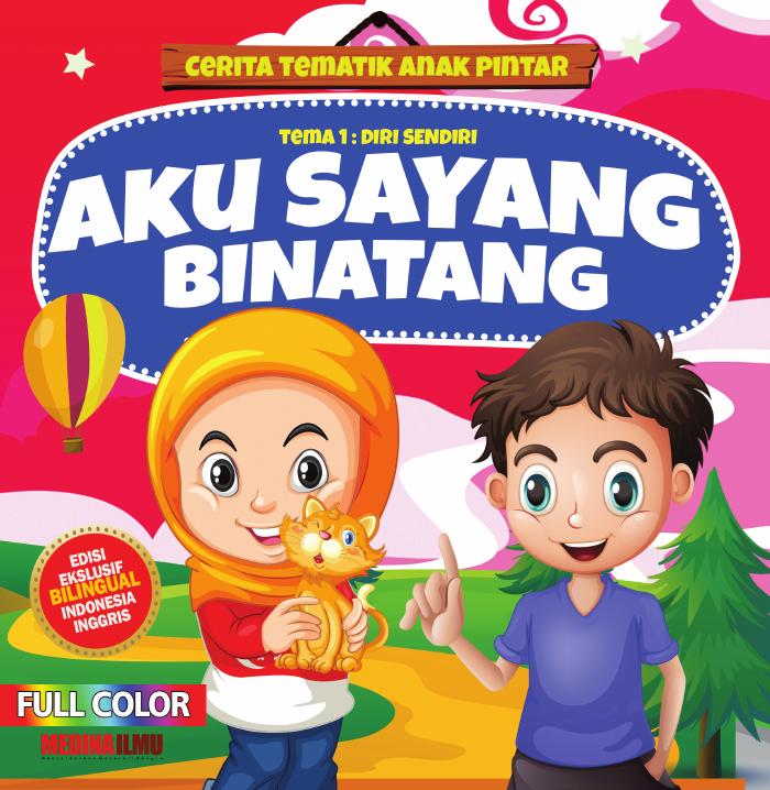 Cerita Tematik Anak Pintar - Aku Sayang Binatang