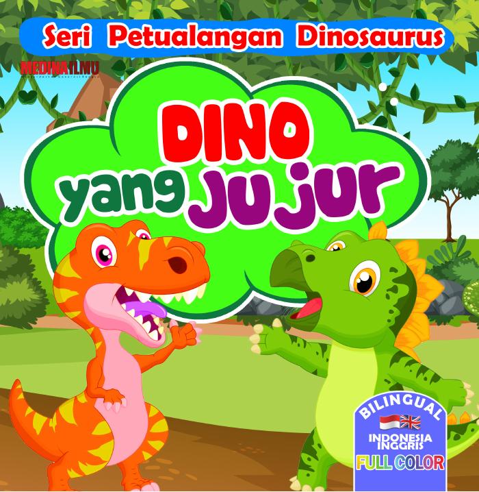 SERI PETUALANGAN DINOSAURUS - DINO YANG JUJUR