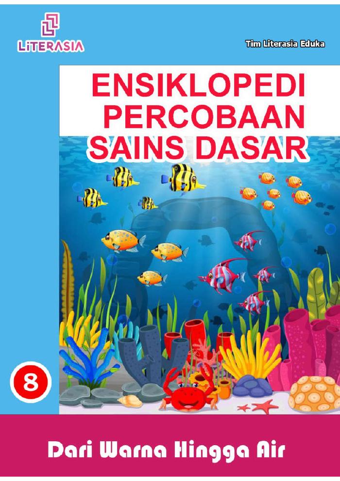 Ensiklopedi Percobaan Sains Dasar Dari Warna Hingga Air