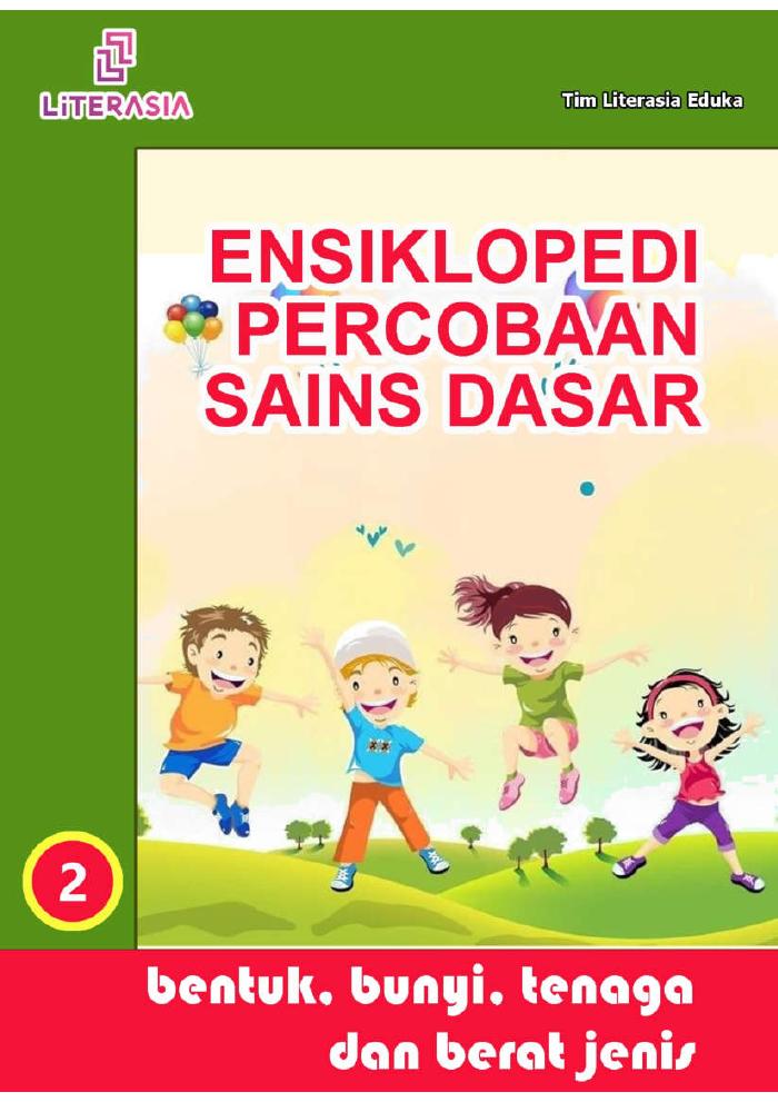 Ensiklopedi Percobaan Sains Dasar Bentuk, Bunyi, Tenaga dan Berat Jenis
