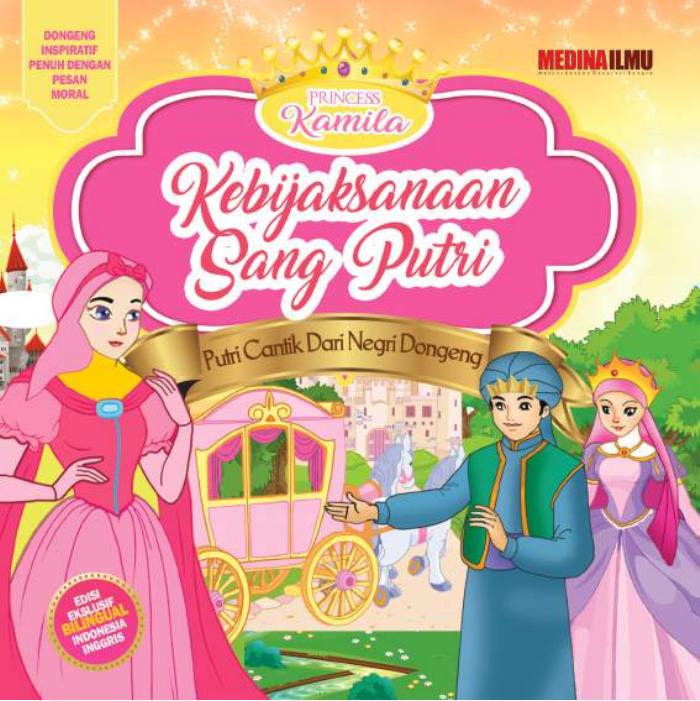 PRINCESS KAMILA - KEBIJAKSANAAN SANG PUTRI