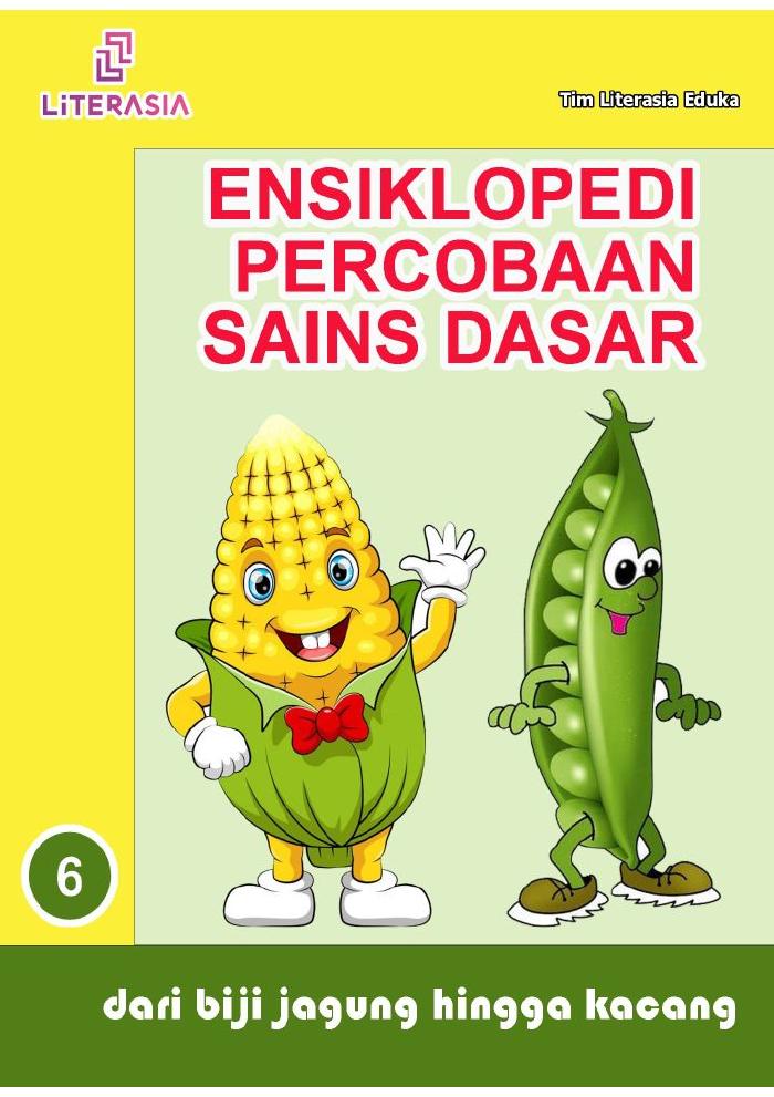 Ensiklopedi Percobaan Sains Dasar Dari Biji Jagung Hingga Kacang