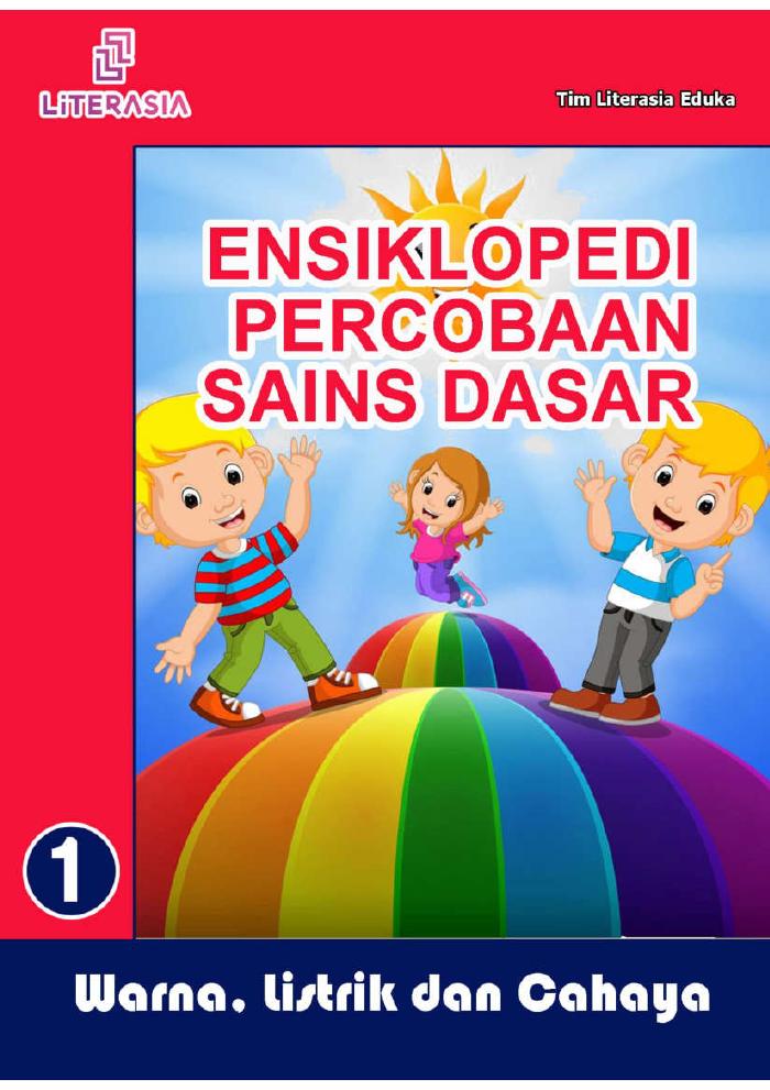 Ensiklopedi Percobaan Sains Dasar Warna, Listrik dan Cahaya