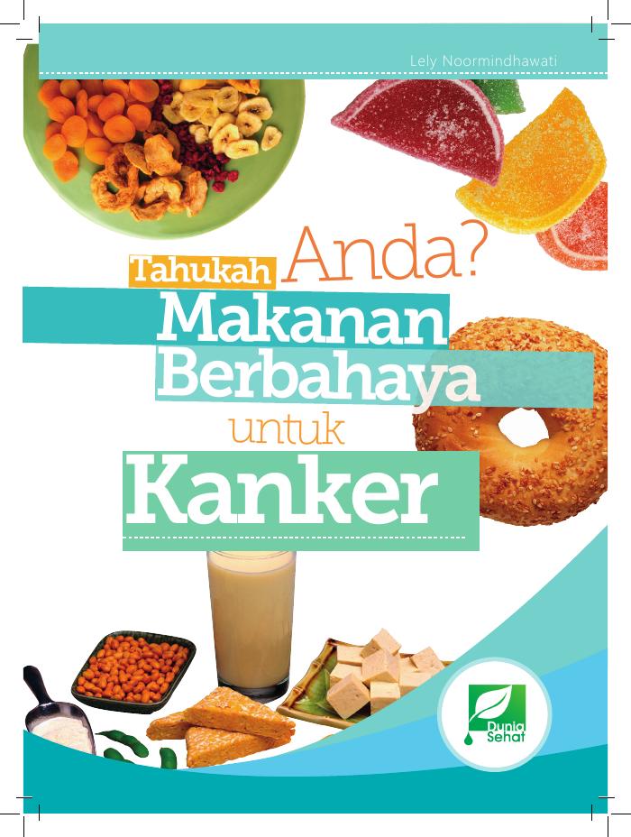 Tahukah Anda Makanan Berbahaya Untuk Penyakit Kanker