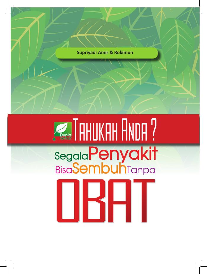 Tahukah Anda- segala penyakit bisa disembuhkan Tanpa Obat