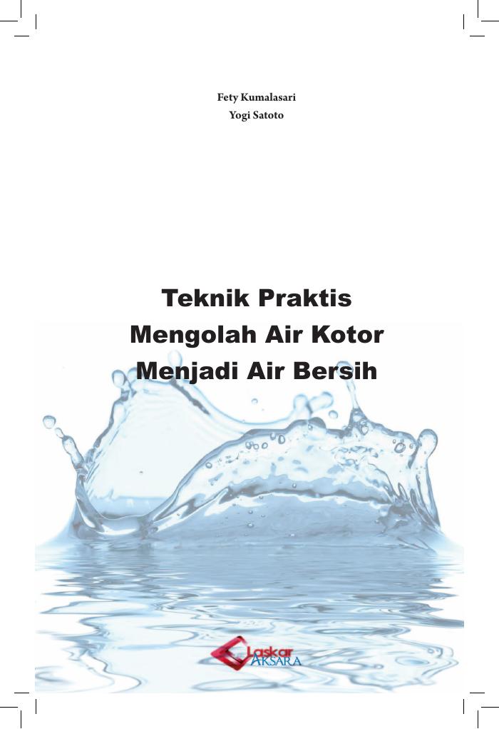 Teknik Praktis Mengelola Air Kotor Menjadi Air Bersih