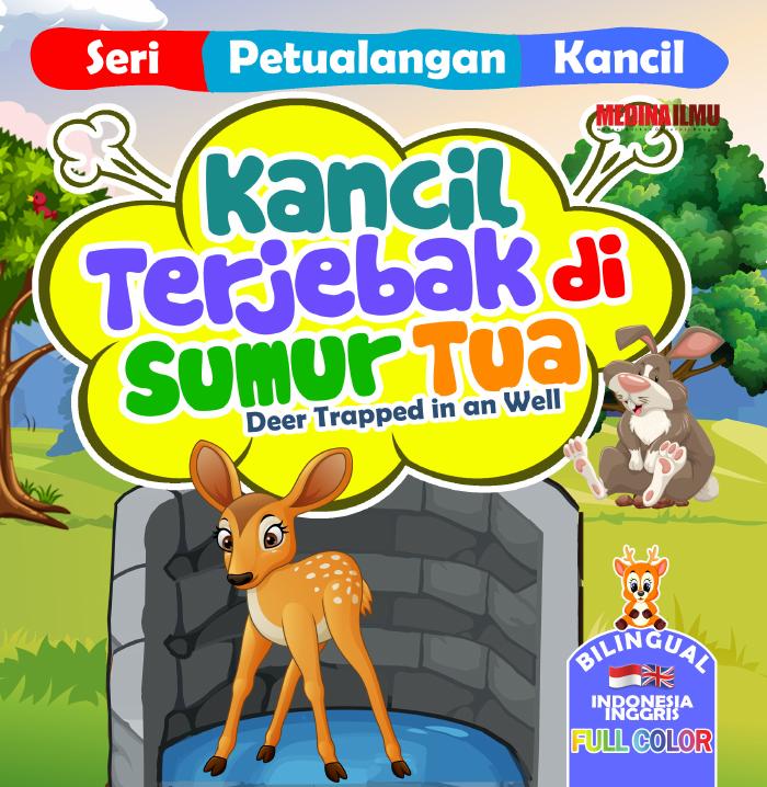 Seri Petualangan Kancil - KANCIL TERJEBAK DI SUMUR TUA