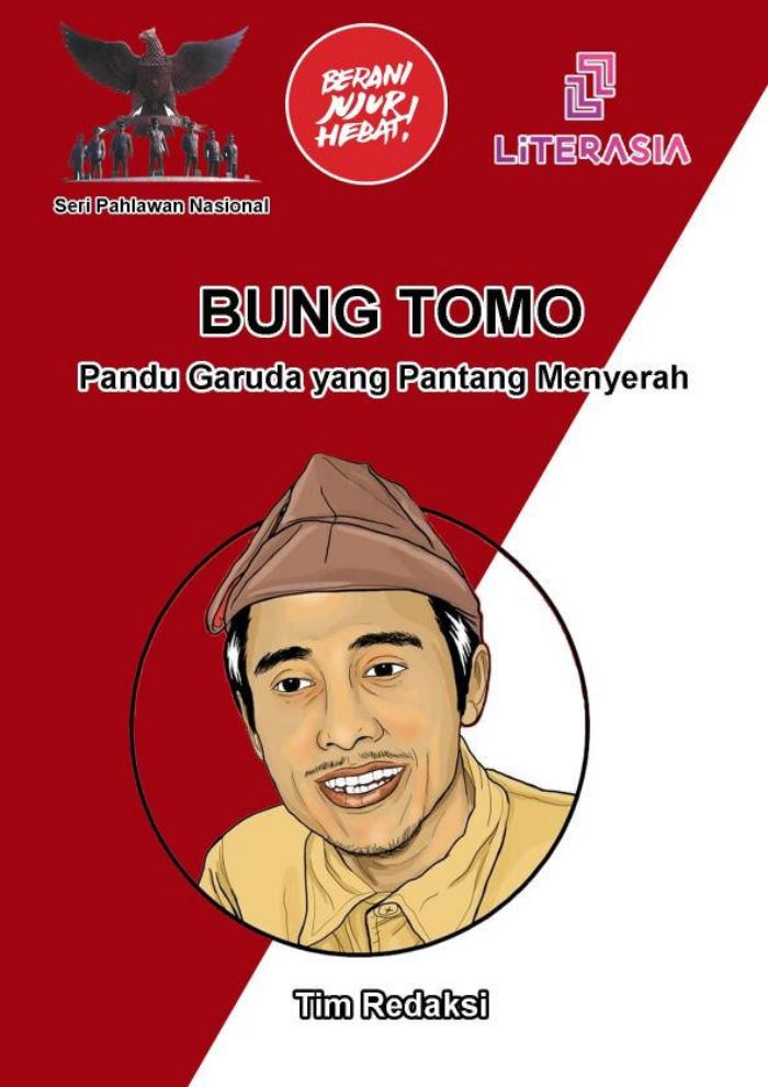 BUNG TOMO : Pandu Garuda yang Pantang Menyerah