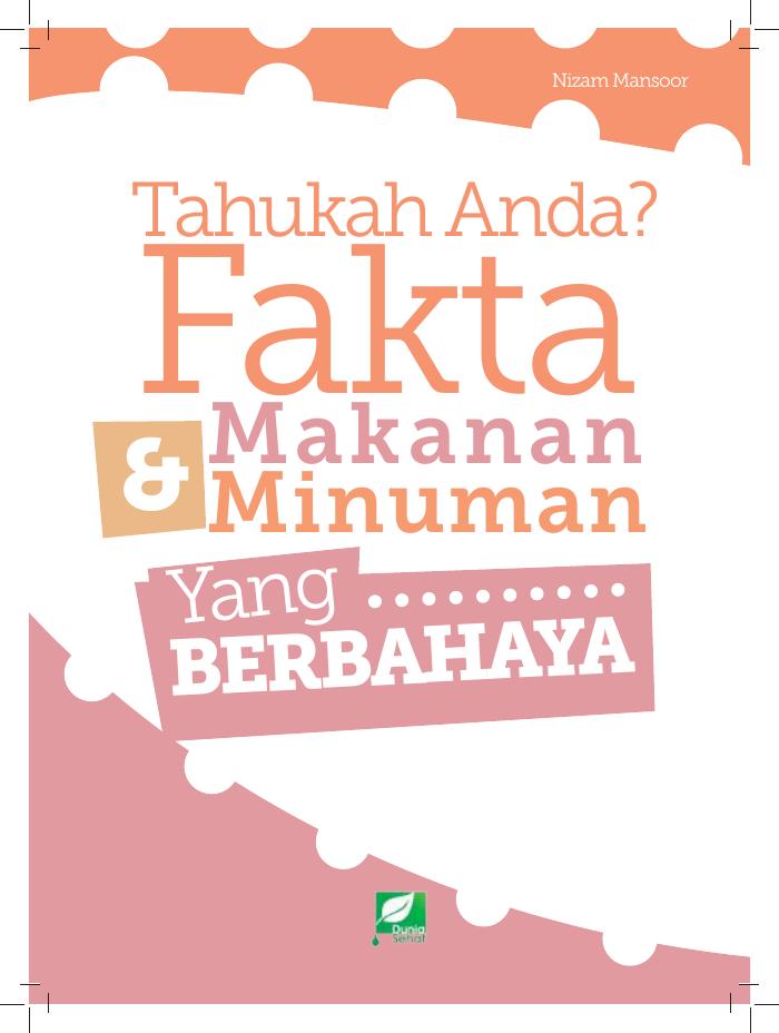 Tahukah Anda Fakta Makanan &amp; Minuman yang Berbahaya