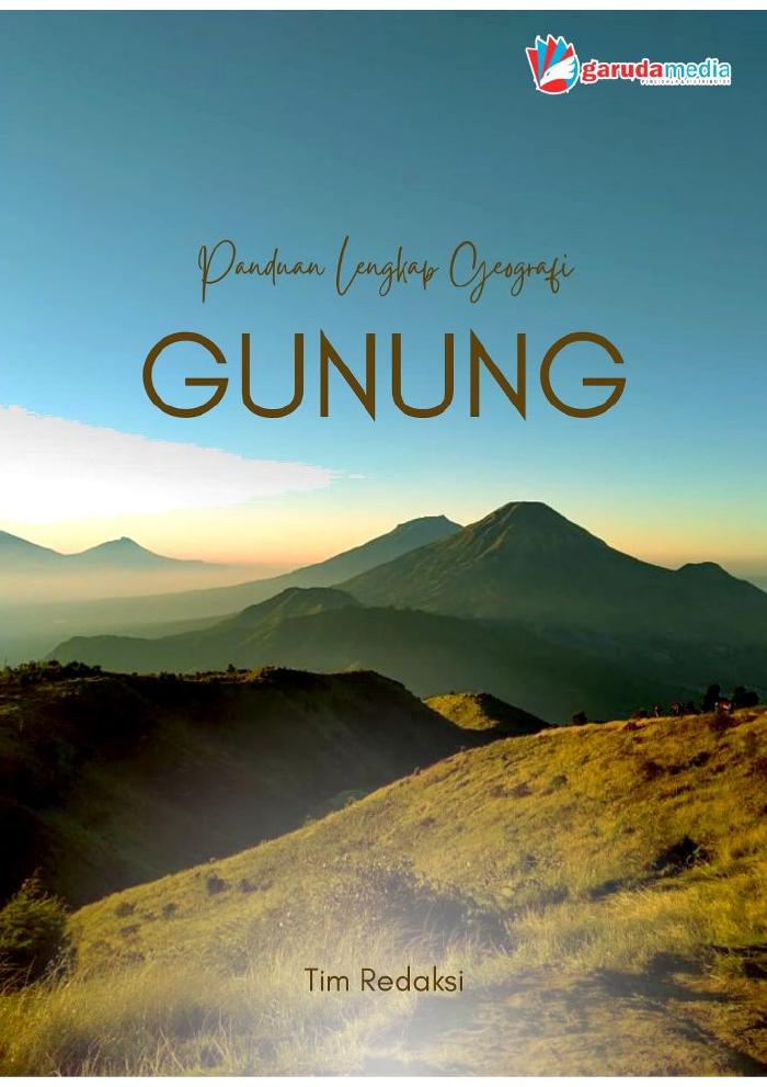 Panduan Lengkap Geografi Gunung