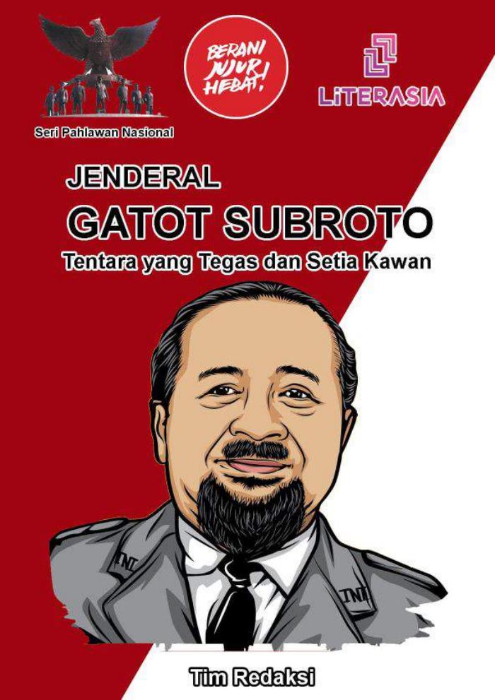Jenderal Gatot Subroto: Tentara yang Tegas dan Setia Kawan
