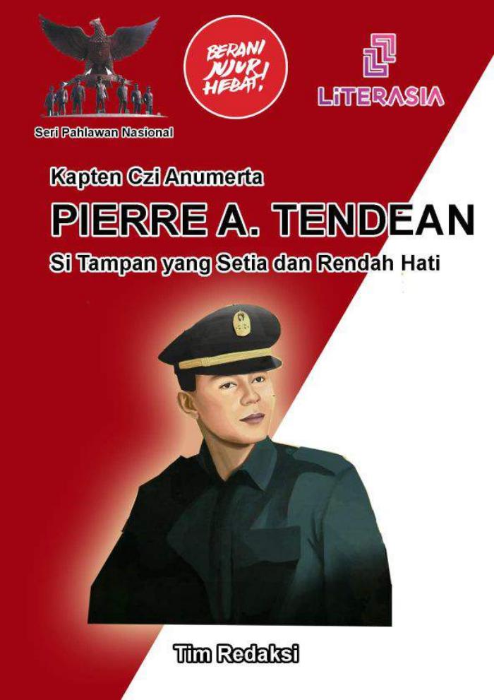 Kapten Czi Anumerta: Pierre A. Tendean Si Tampan yang Setia dan Rendah Hati