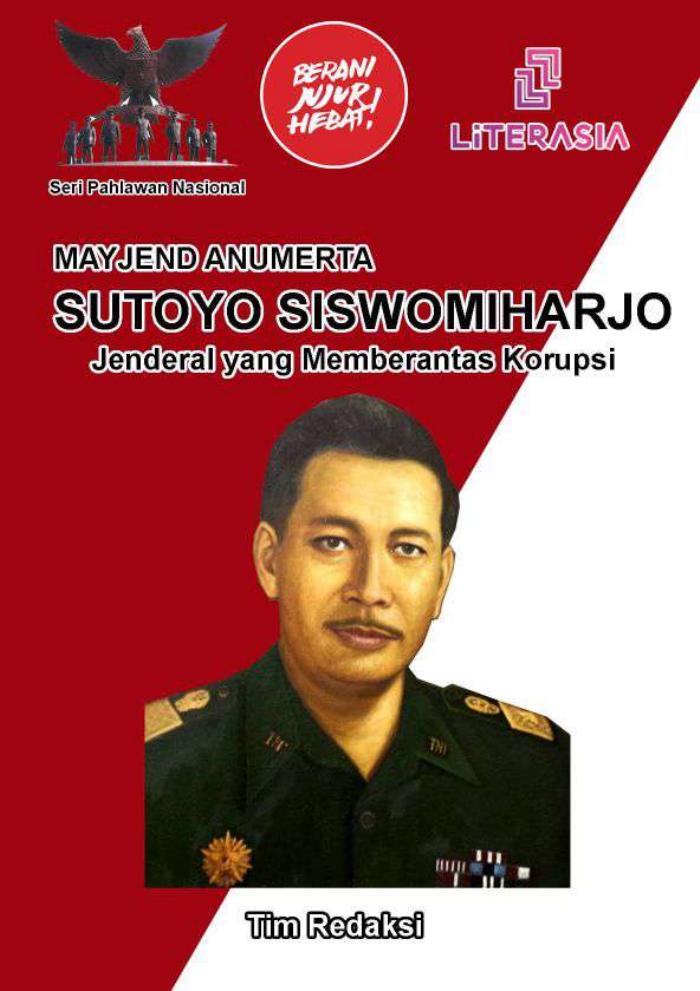 Sutoyo Siswomiharjo : jendral yang memberantas korupsi
