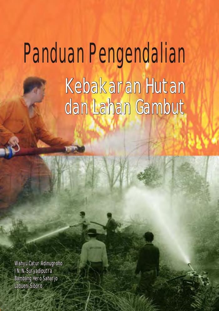 Panduan Pengendalian Kebakaran Hutan Kebakaran Hutan dan Lahan Gambut