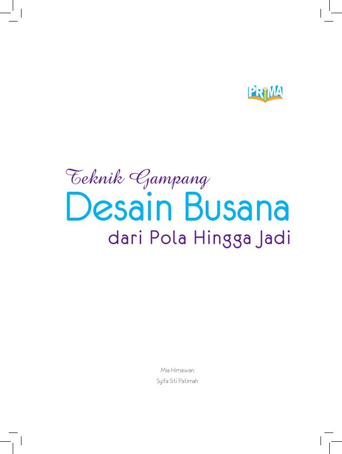 Teknik Gampang Desain Busana dari Pola Hingga Jadi