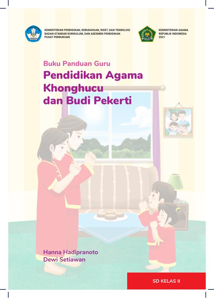 Buku Panduan Guru Pendidikan Agama Konghucu dan Budi Pekerti Untuk SD Kelas 2