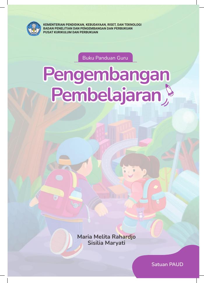Buku Panduan Guru Pengembangan Pembelajaran  untuk Satuan PAUD