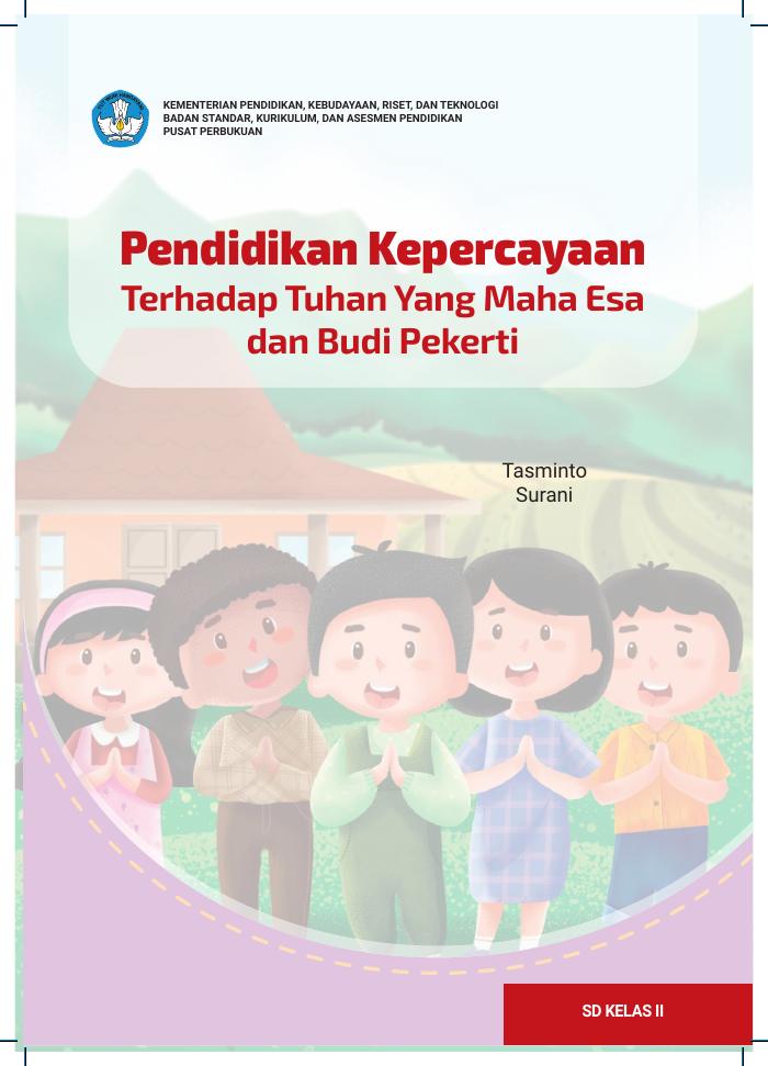 Pendidikan Kepercayaan Terhadap Tuhan Yang Maha Esa dan Budi Pekerti untuk SD Kelas II