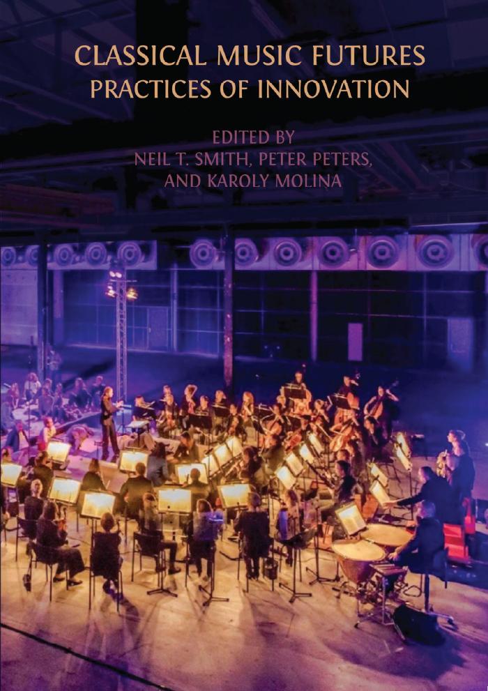 CLASSICAL MUSIC FUTURES: Practices of Innovation