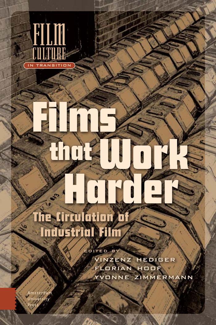 Films That Work Harder: The Circulation of Industrial Film