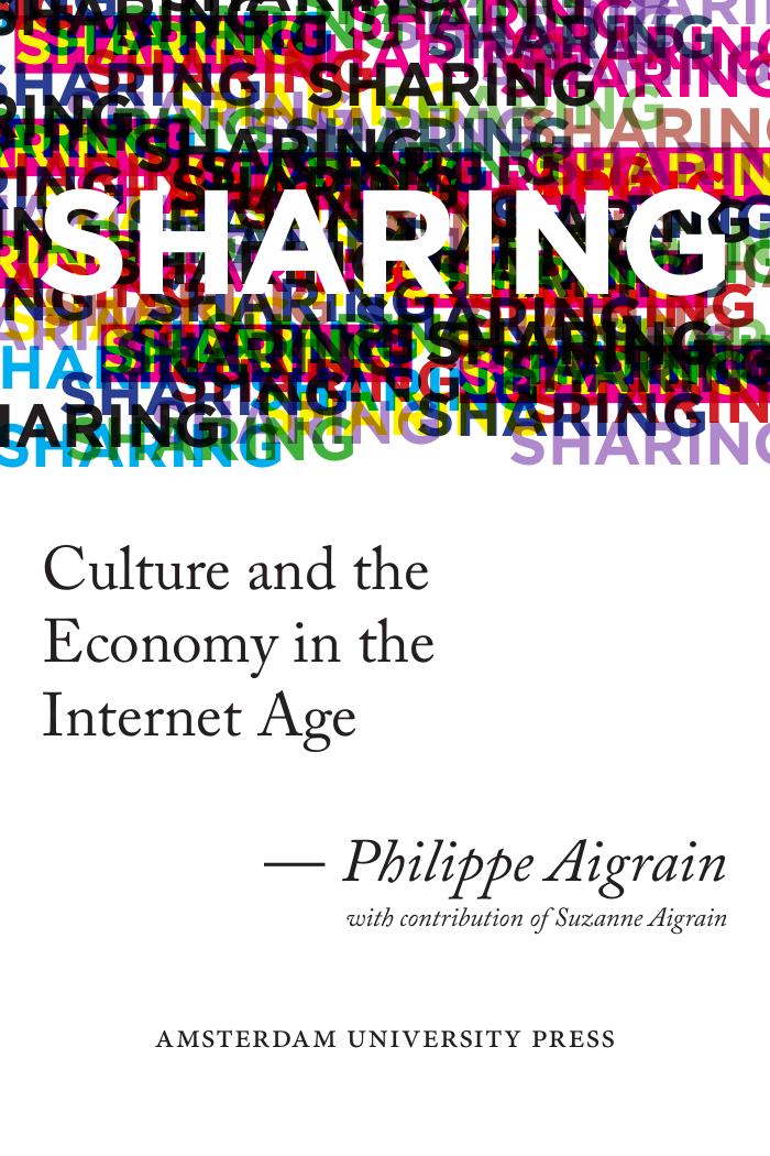 SHARING: Culture and the Economy in the Internet Age